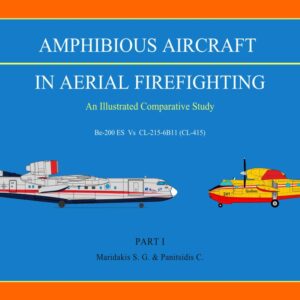 Amphibious aircraft in aerial firefighting. An Illustrated Comparative Study Beriev Be-200ES Vs Bombardier CL-415 Superscooper (CL-215-6B11).